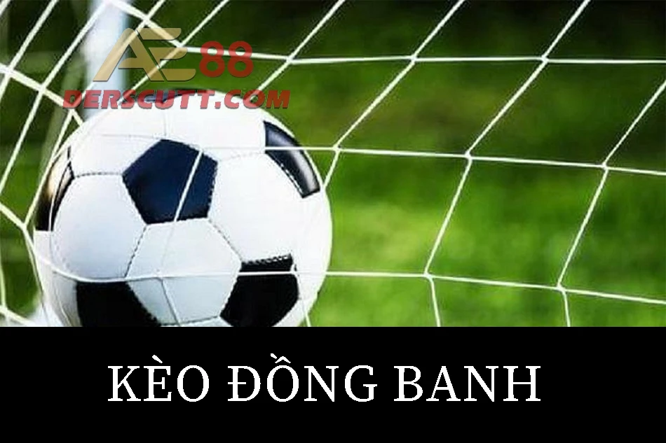 Giới thiệu về kèo đồng banh
