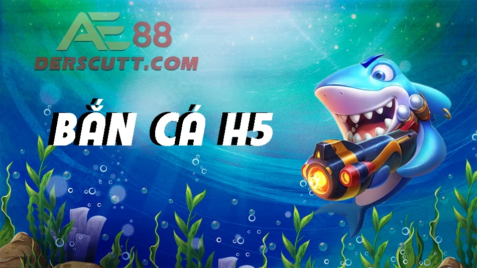 Giới thiệu về bắn cá H5
