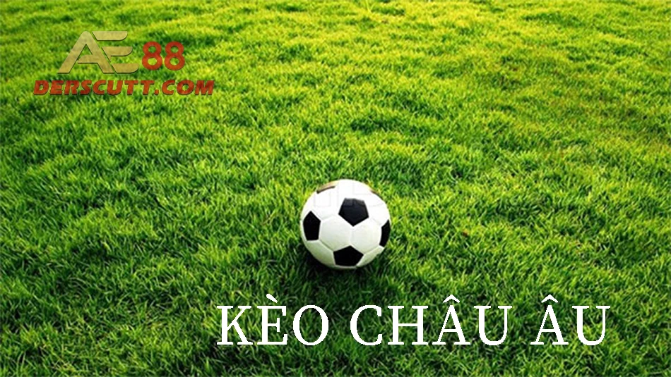 Giới thiệu về kèo Châu Âu