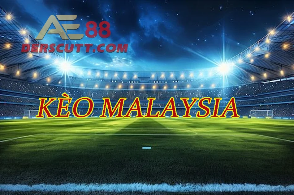 Khái niệm kèo Malaysia