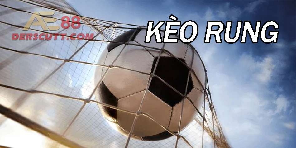 Khái niệm Kèo Rung