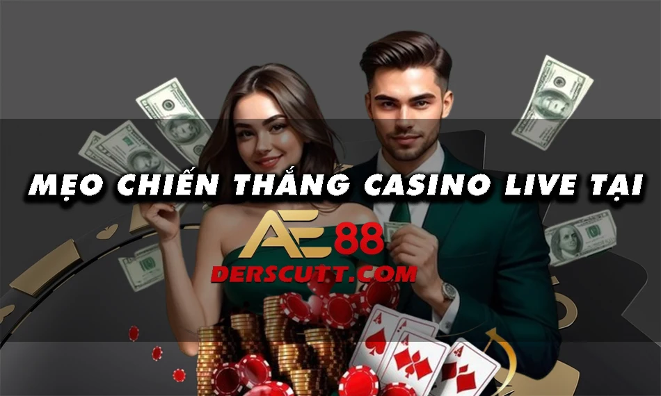 Mẹo giúp chiến thắng casino live tại AE88
