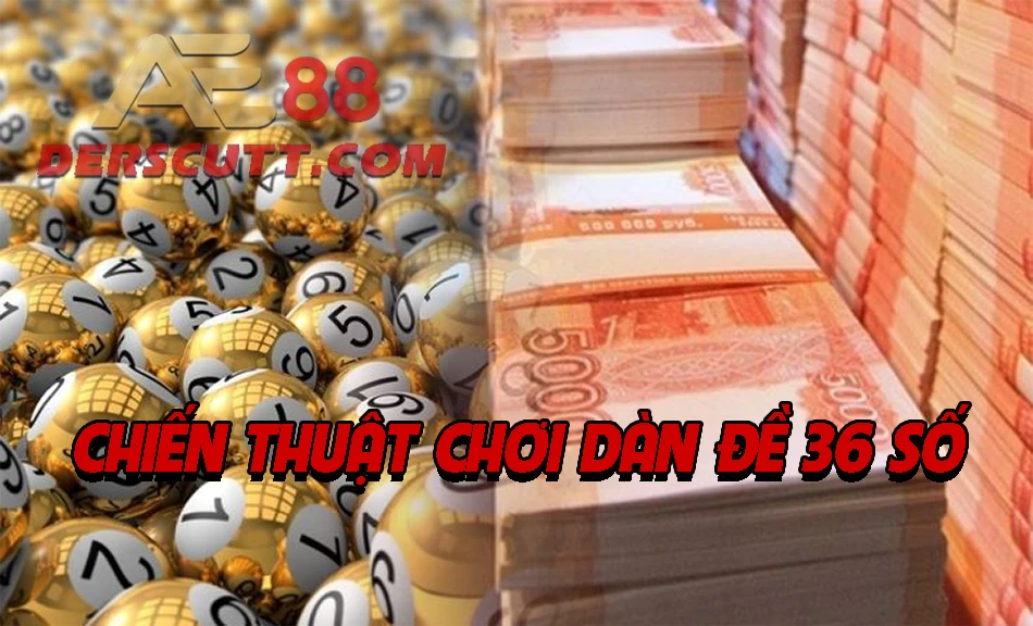 Chiến thuật chơi dàn đề 36 số