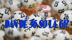 Hiểu về dàn đề 36 số