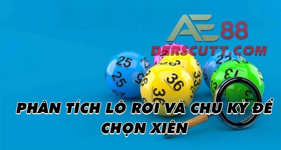 Phân tích lô rơi và chu kỳ để chọn xiên
