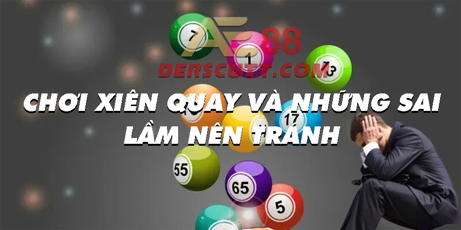 Sai lầm cần tránh khi chơi Xiên Quay