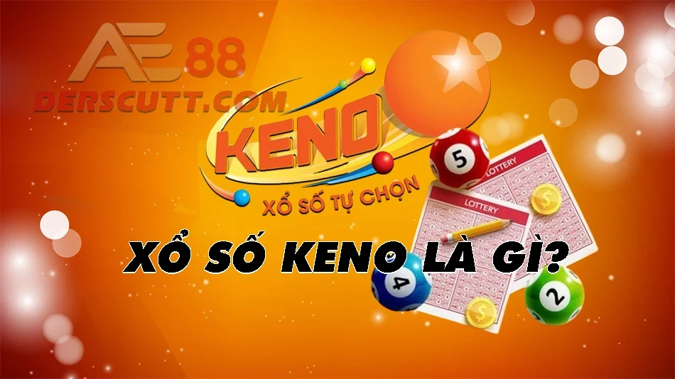 Tìm hiểu về xổ số Keno