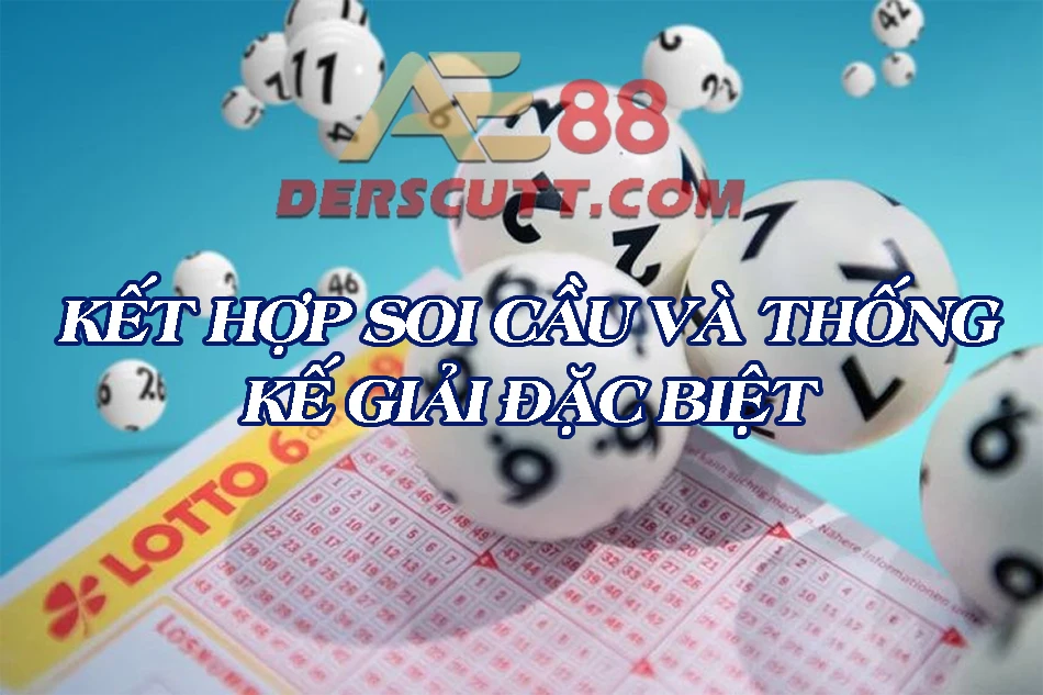 Kết hợp soi cầu với giải đặc biệt 